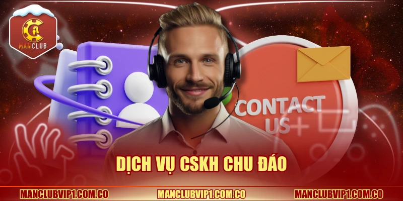 Dịch vụ CSKH chu đáo