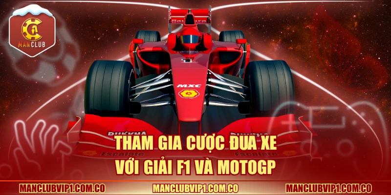 Tham gia cược đua xe với giải F1 và MotoGP